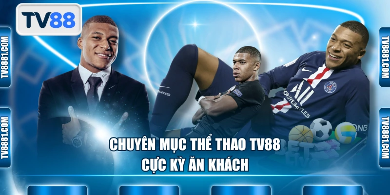 Chuyên mục thể thao TV88 cực kỳ ăn khách