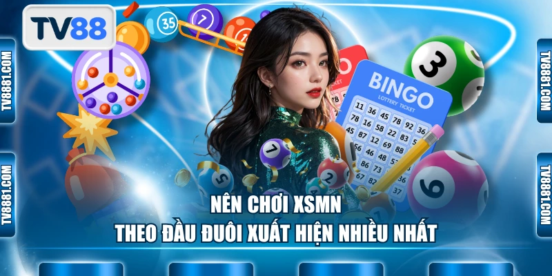 Nên chơi XSMN theo đầu đuôi xuất hiện nhiều nhất
